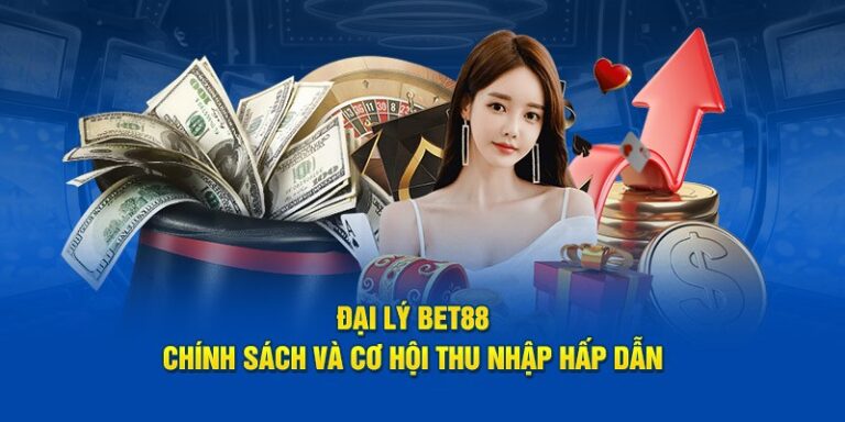 Cơ Hội Làm Đại Lý BET88 - Kiếm Hoa Hồng Hấp Dẫn Nhất 2025 10 Cơ Hội Làm Đại Lý BET88 - Kiếm Hoa Hồng Hấp Dẫn Nhất 2025