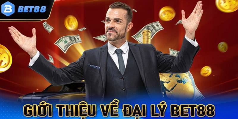 Giới thiệu về chương trình đại lý BET88