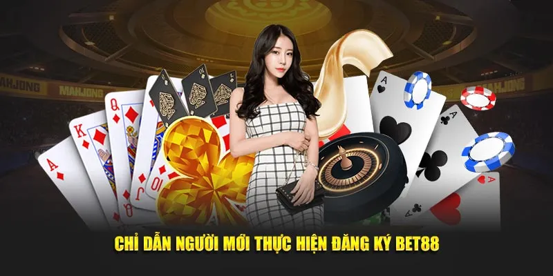 Hướng Dẫn Đăng Ký BET88 Dễ Dàng Và An Toàn Nhất 2 Lý do nên đăng ký tài khoản Bet88