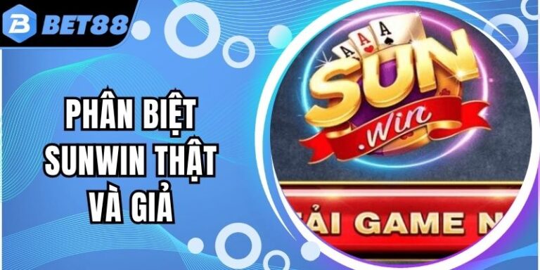 Hướng Dẫn Phân Biệt Sunwin Thật Và Giả Dễ Hiểu Nhất 9 Hướng Dẫn Phân Biệt Sunwin Thật Và Giả Dễ Hiểu Nhất